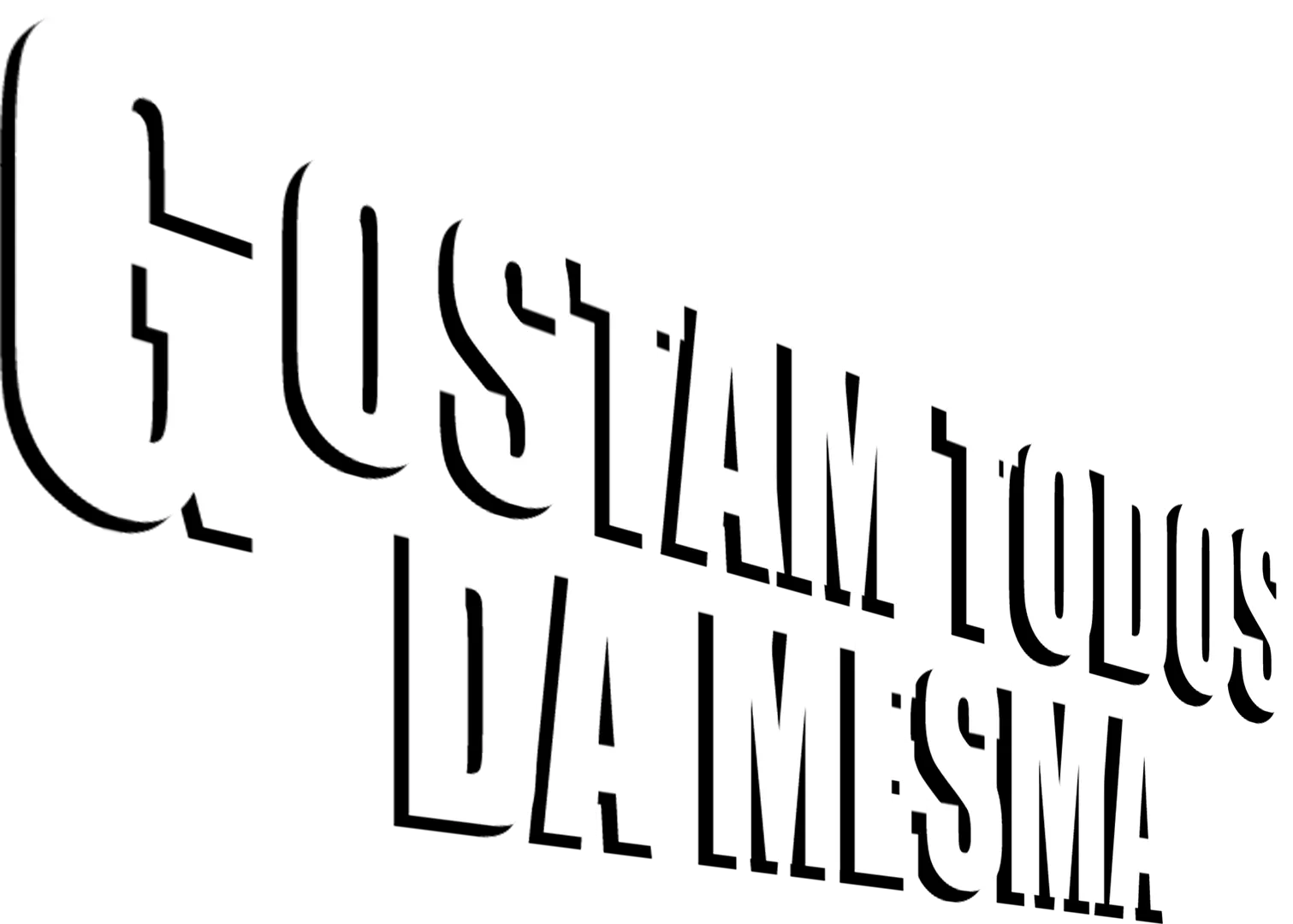 Gostam Todos da Mesma