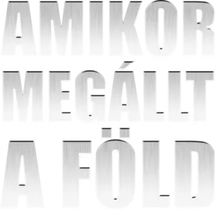 Amikor megállt a Föld