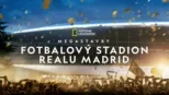thumbnail - Megastavby: Fotbalový stadion Realu Madrid