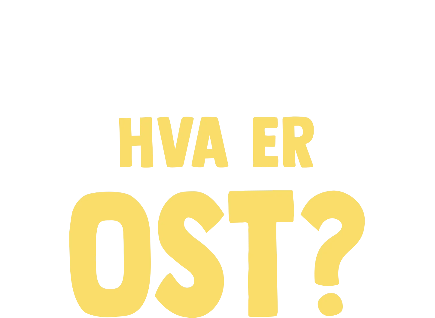 Gaffen har et spørsmål: Hva er ost?