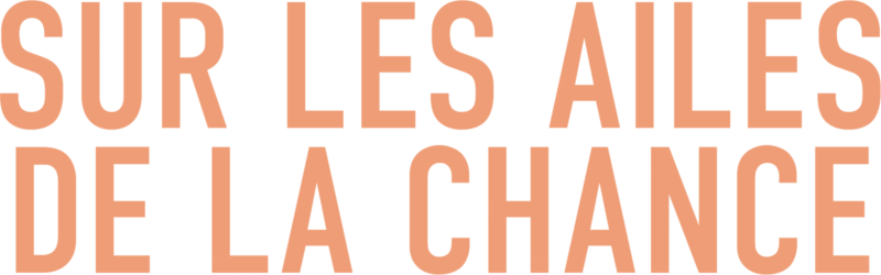 Sur les ailes de la chance