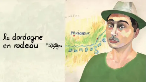 thumbnail - PORTRAITS DE VOYAGE : DORDOGNE - La Dordogne en radeau