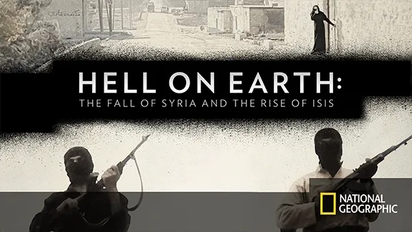 Watch Hell on Earth: The Fall of Syria and the Rise of Isis | Disney+