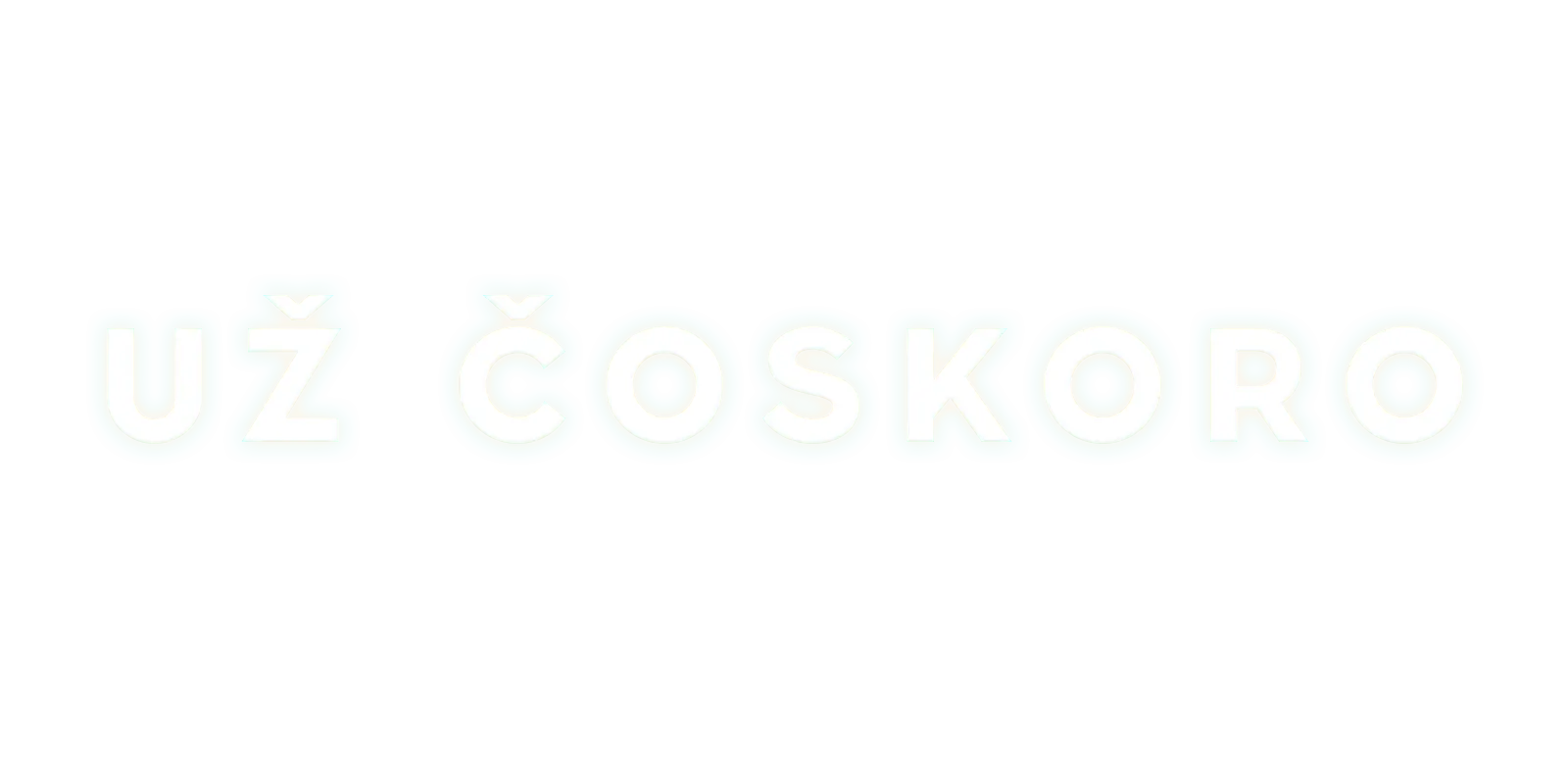 Už čoskoro