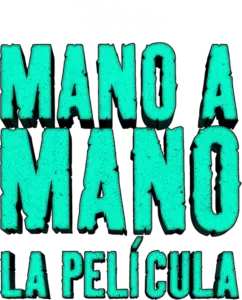 Mano a Mano: La película