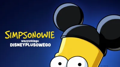 Simpsonowie: Wszystkiego Disneyplusowego