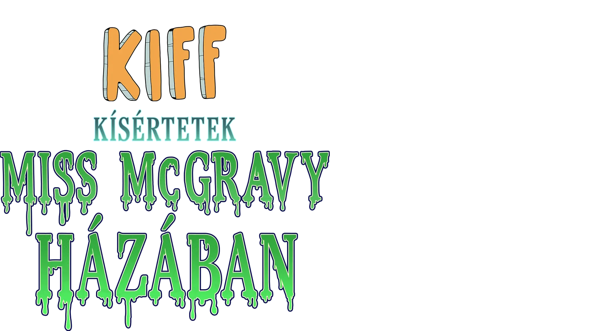 Kiff: Kísértetek Miss McGravy házában