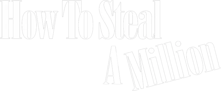 How to Steal a Million
