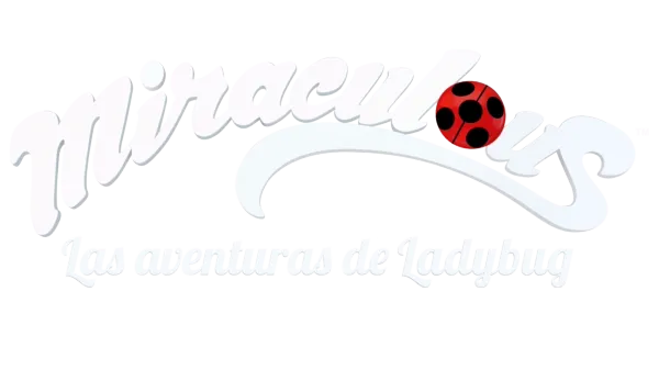 Miraculous: Las aventuras de Ladybug