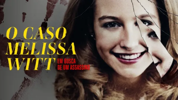thumbnail - O Caso Melissa Witt: Em Busca de um Assassino