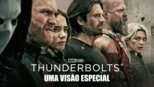 thumbnail - Thunderbolts* | Uma Prévia Especial