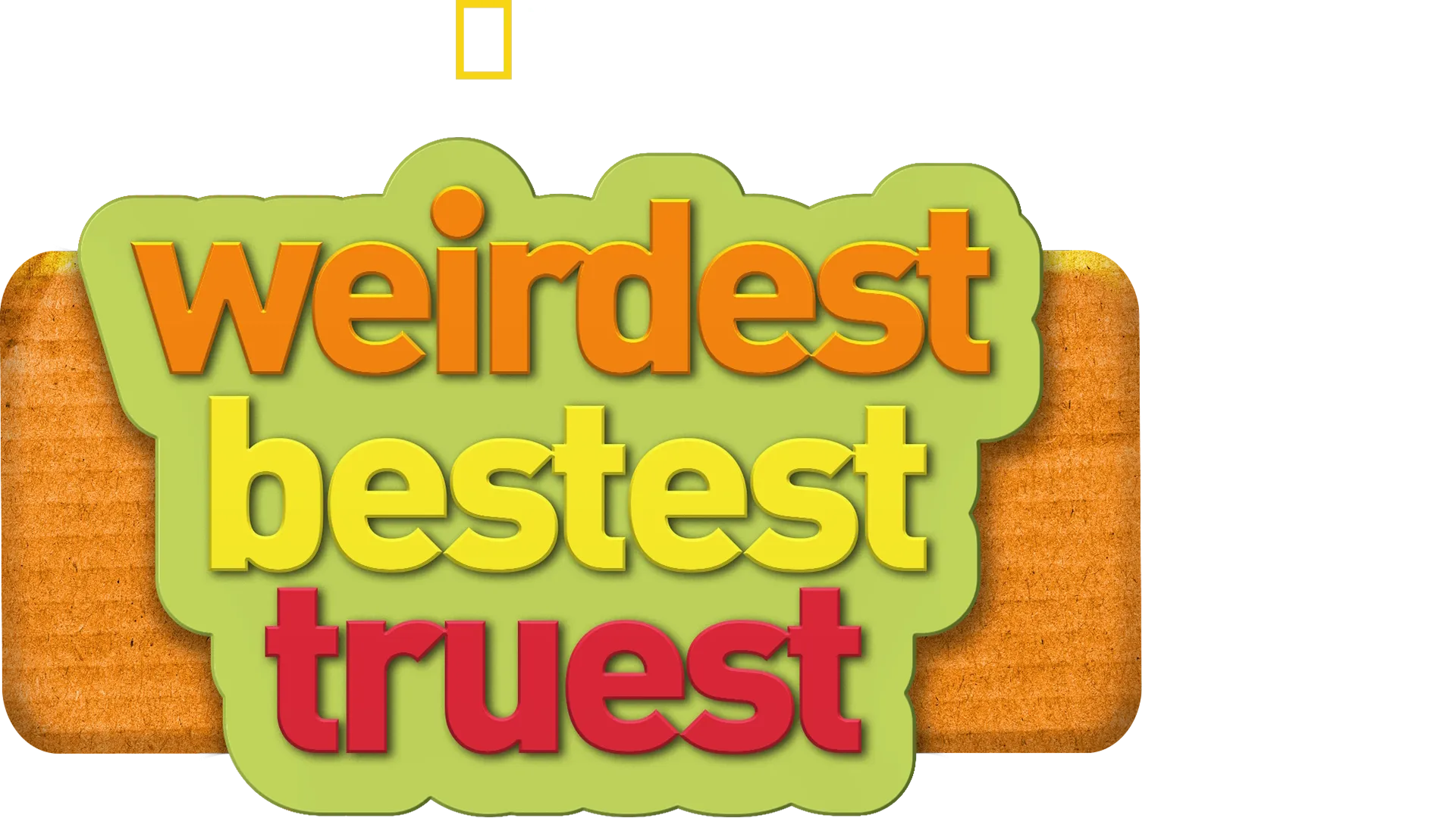 Weirdest, Bestest, Truest