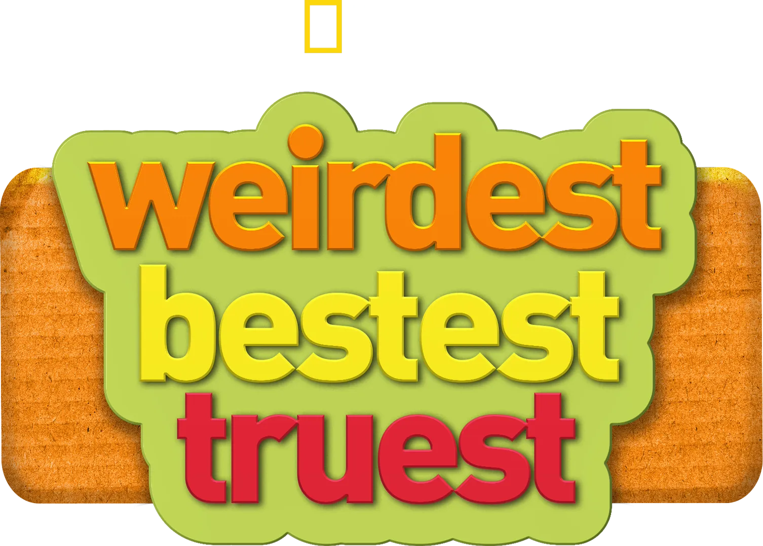 Weirdest, Bestest, Truest