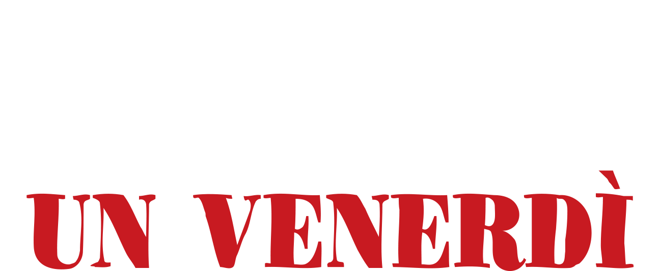 Tutto Accadde Un Venerdi’