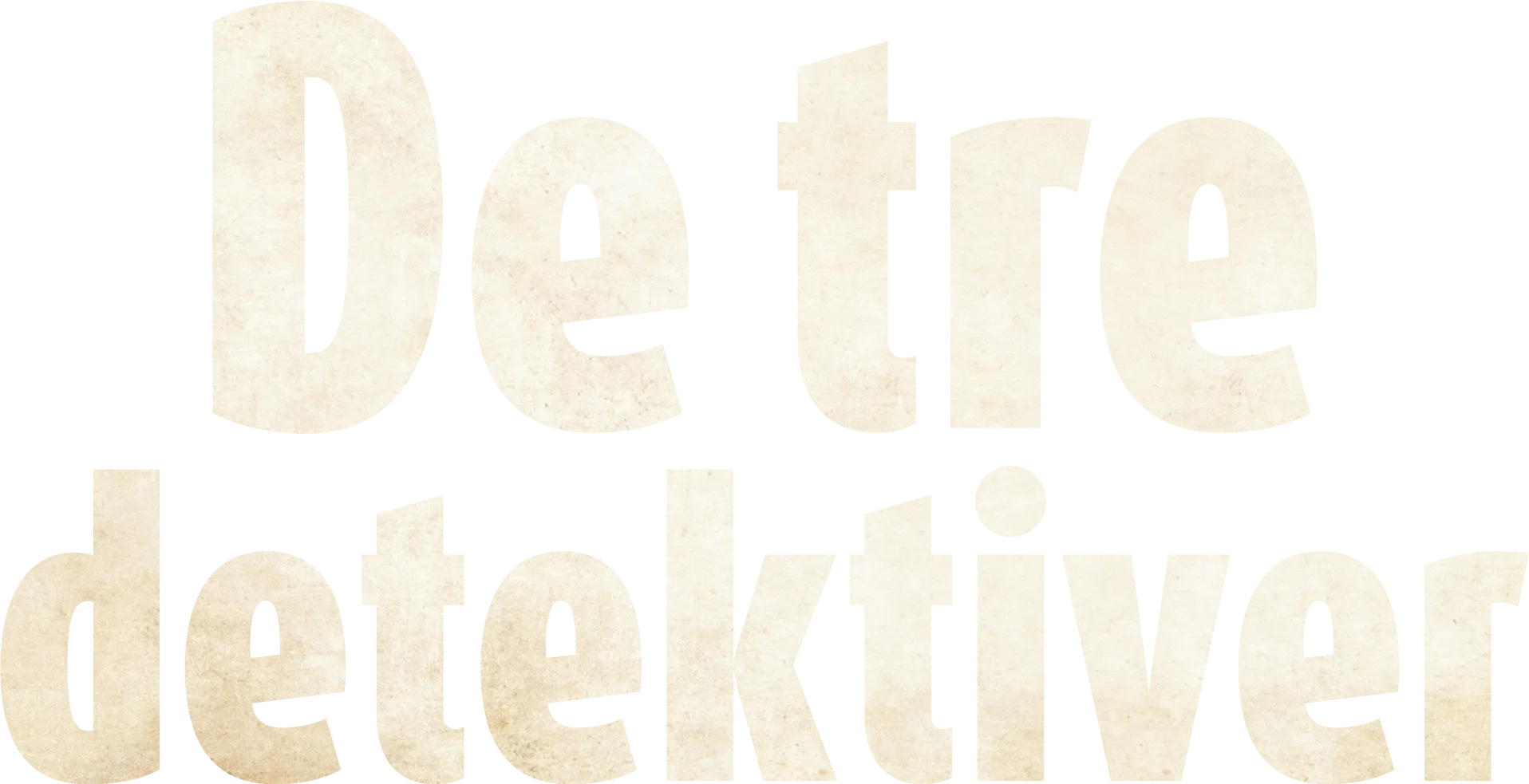 De tre detektiver