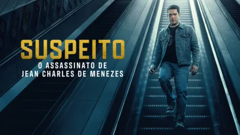thumbnail - Suspeito: O Assassinato de Jean Charles de Menezes
