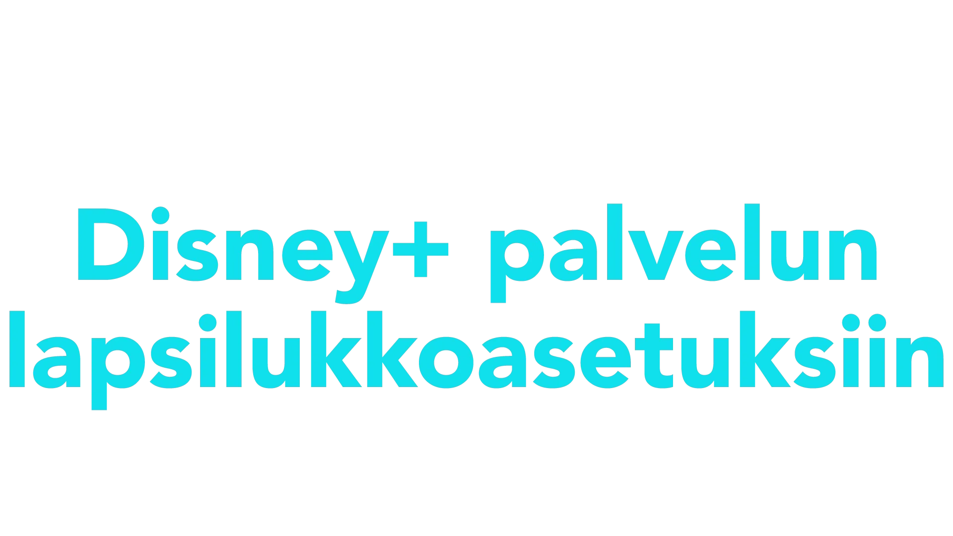 Tutustu Disney+ -palvelun lapsilukkoasetuksiin