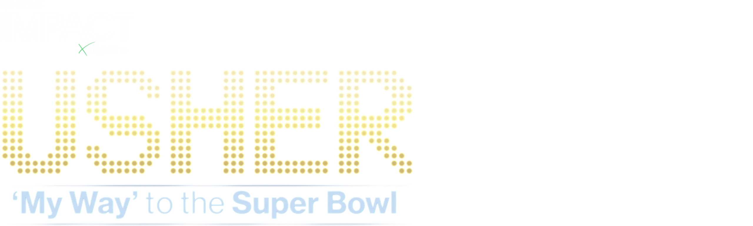 IMPACT x Nightline: Usher: 'My Way' to the Super Bowl