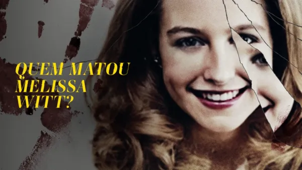 thumbnail - Quem Matou Melissa Witt?