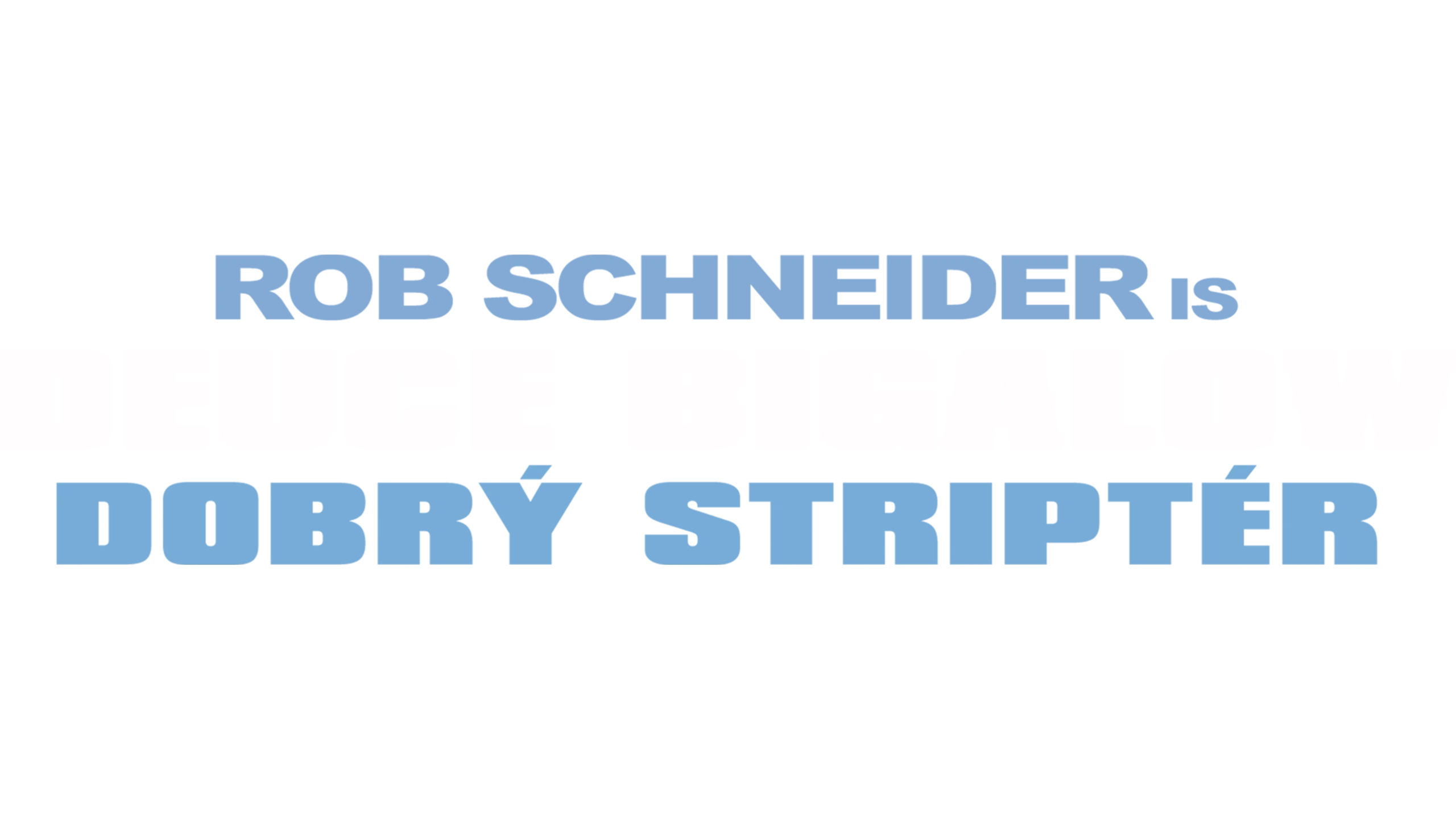 Deuce Bigalow: Dobrý striptér