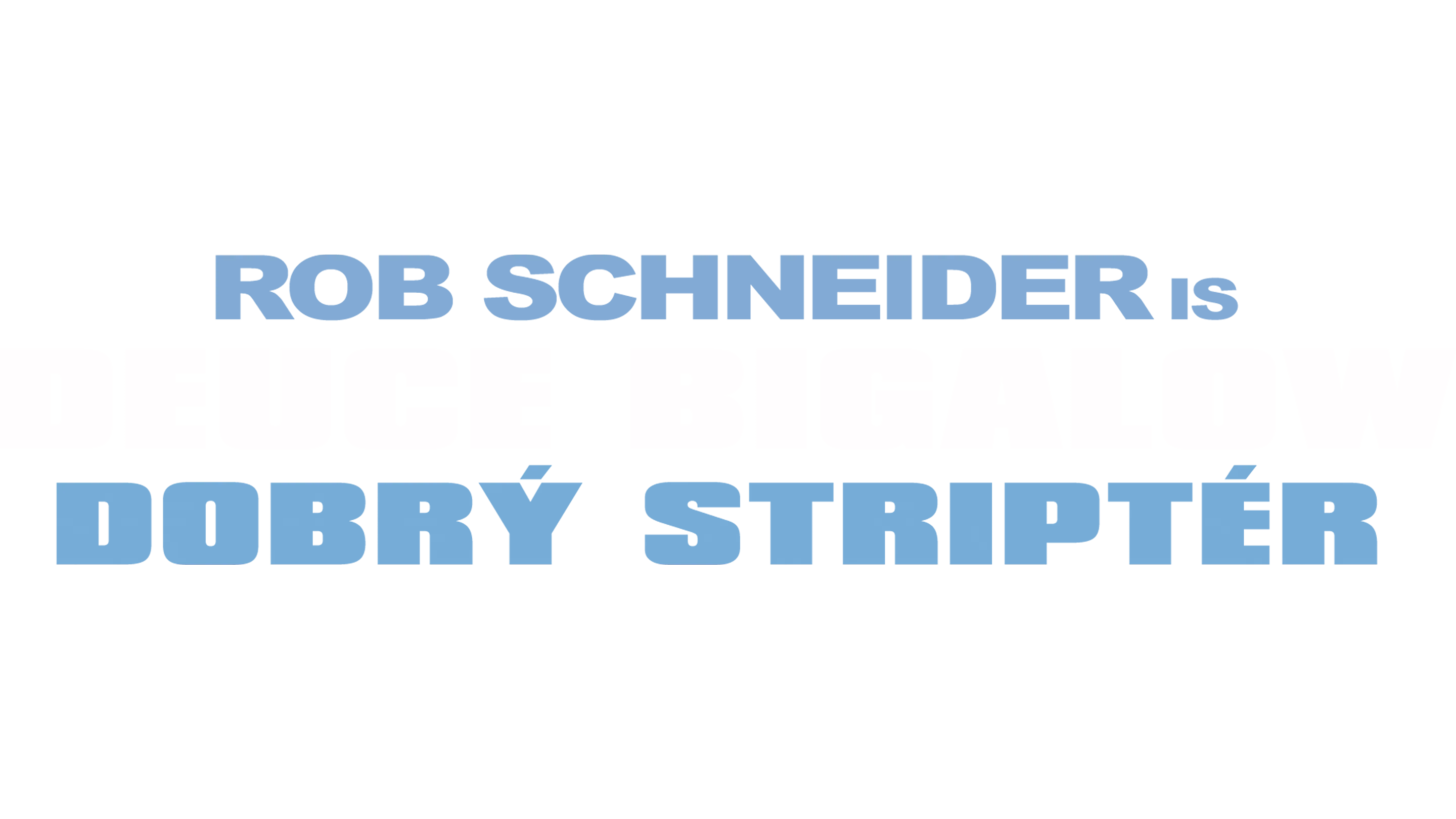 Deuce Bigalow: Dobrý striptér