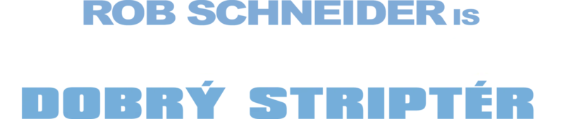 Deuce Bigalow: Dobrý striptér