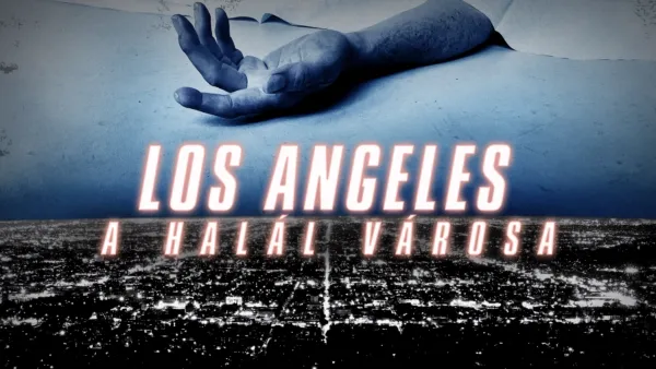 thumbnail - Los Angeles: A halál városa