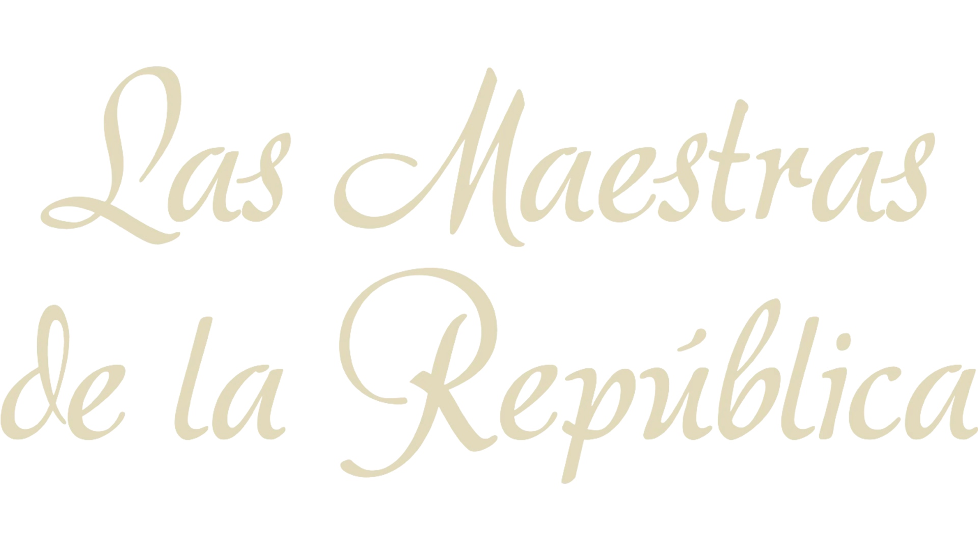 Maestras De La Republica, Las