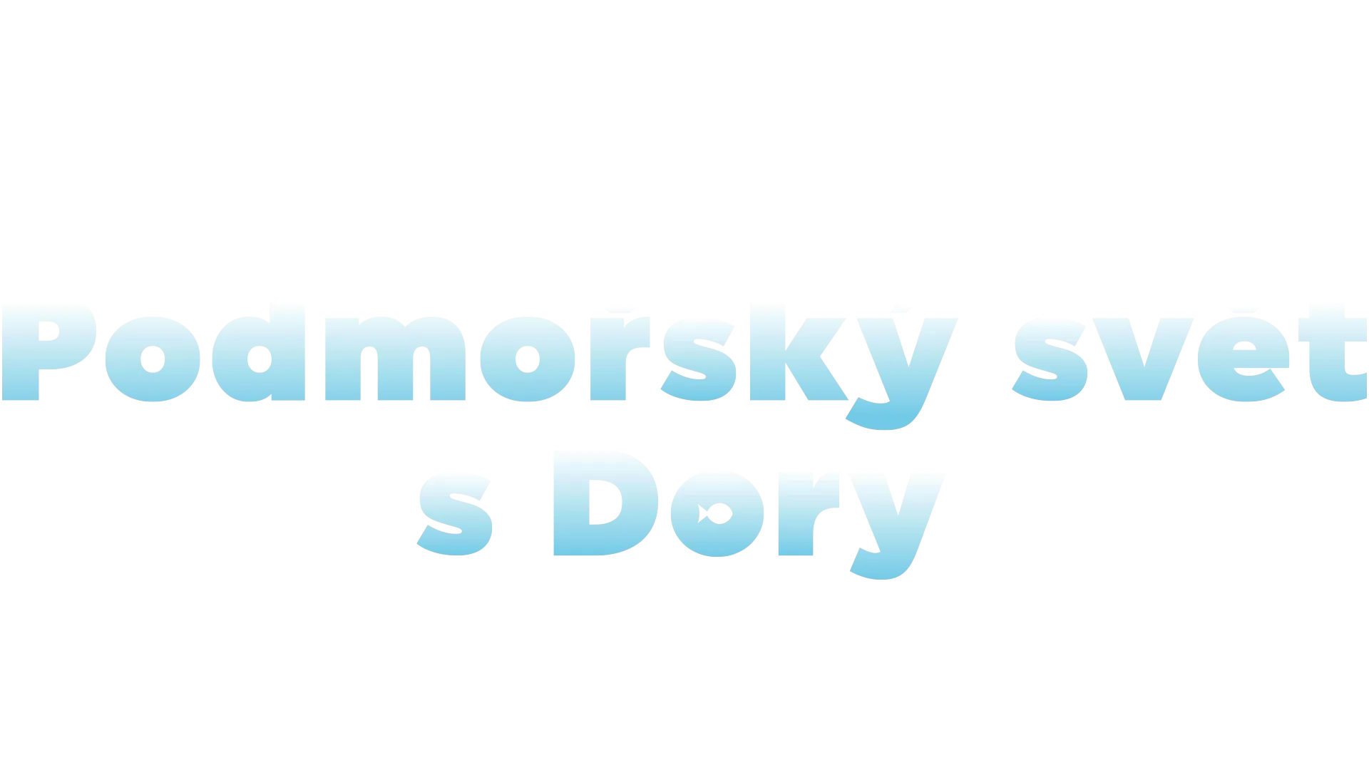 Podmořský svět s Dory