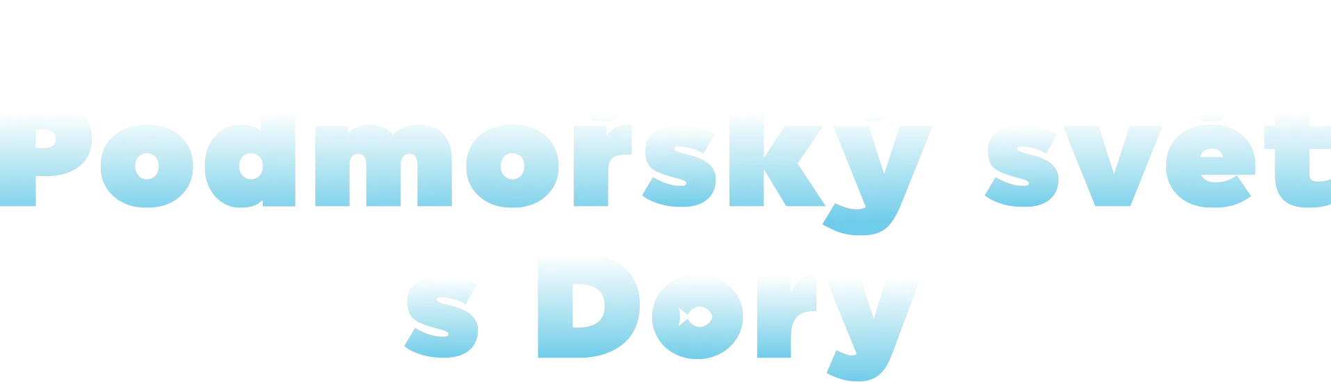 Podmořský svět s Dory
