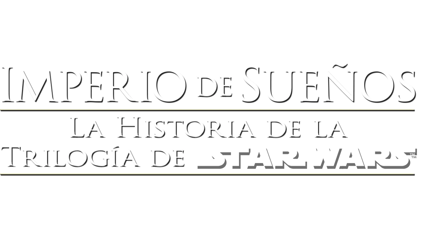 Imperio de sueños: La historia de la trilogía de Star Wars