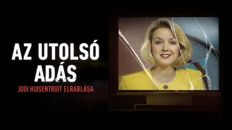 thumbnail - Az utolsó adás: Jodi Huisentruit elrablása