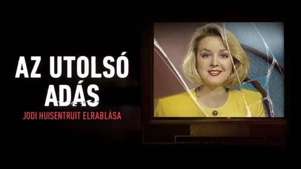 thumbnail - Az utolsó adás: Jodi Huisentruit elrablása