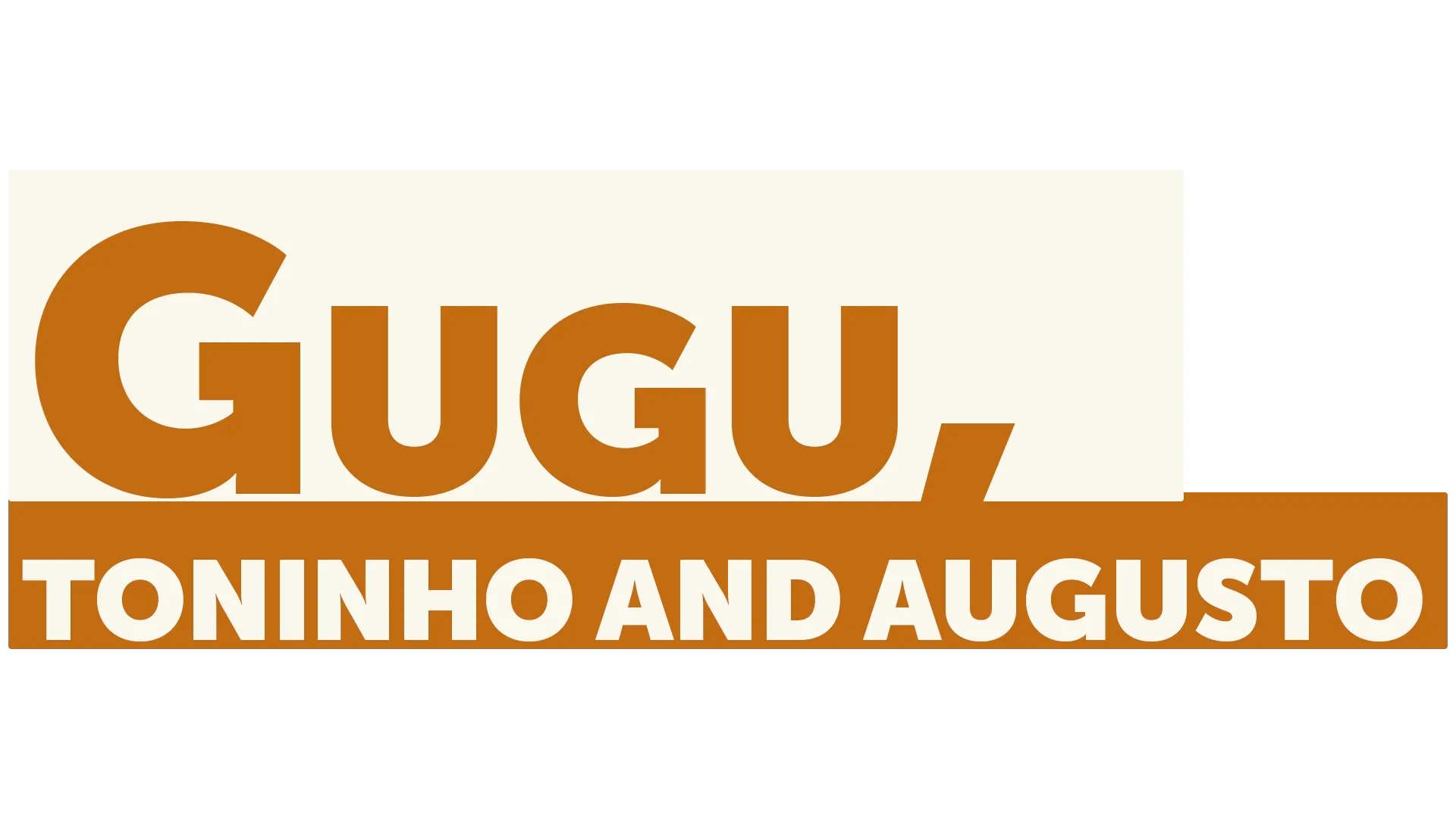 Gugu, Toninho and Augusto