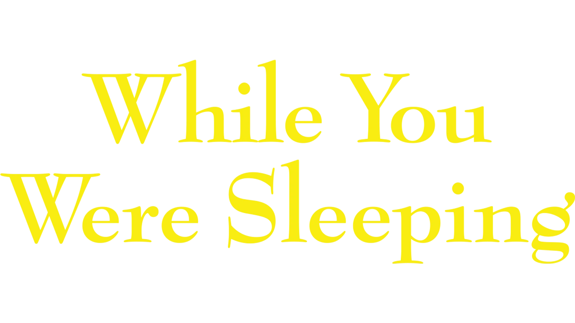 While You Were Sleeping