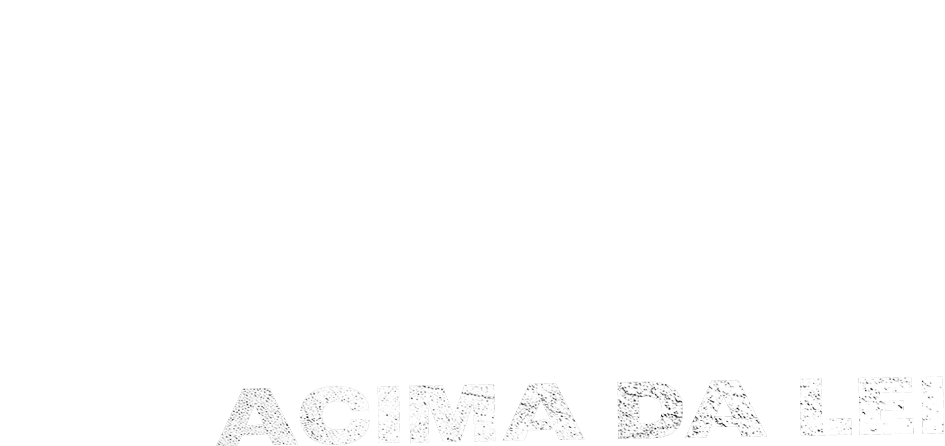 Acima da Lei