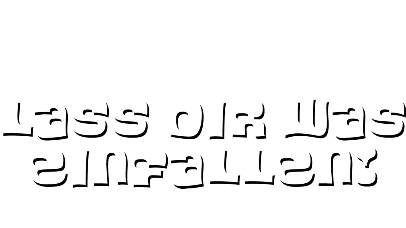 Lass dir was einfallen!