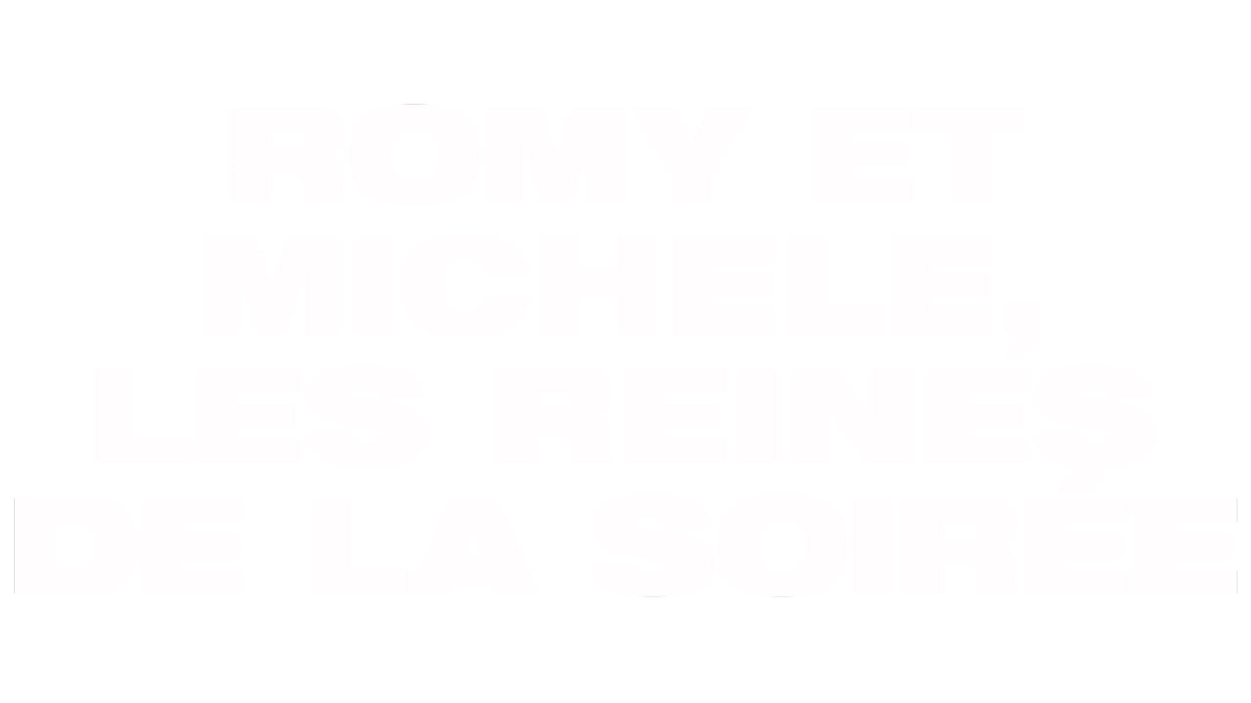 Romy et Michele, les reines de la soirée