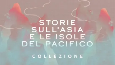 thumbnail - Storie sull'Asia e le isole del Pacifico