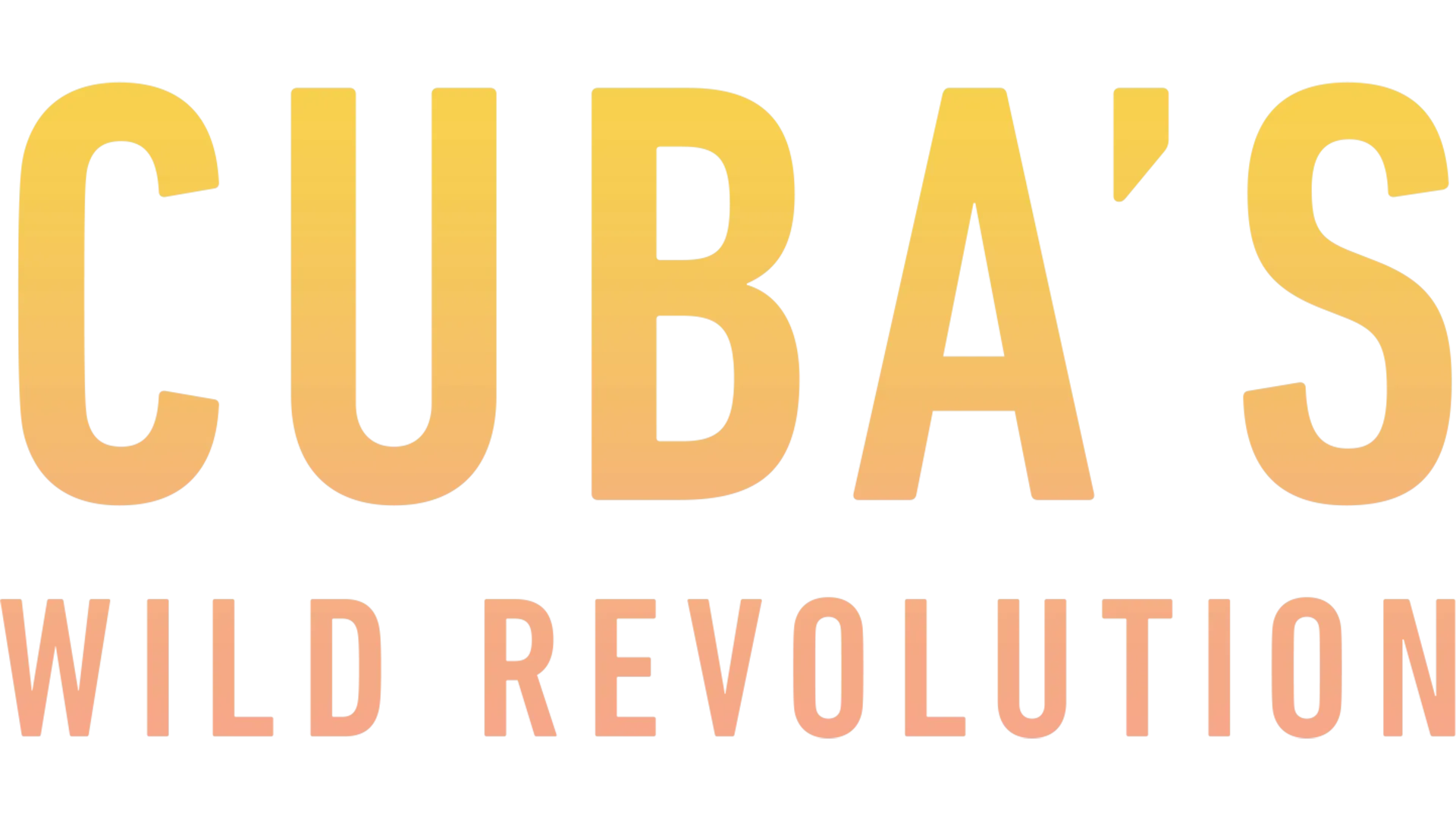 Cuba's Wild Revolution