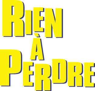 Rien à perdre