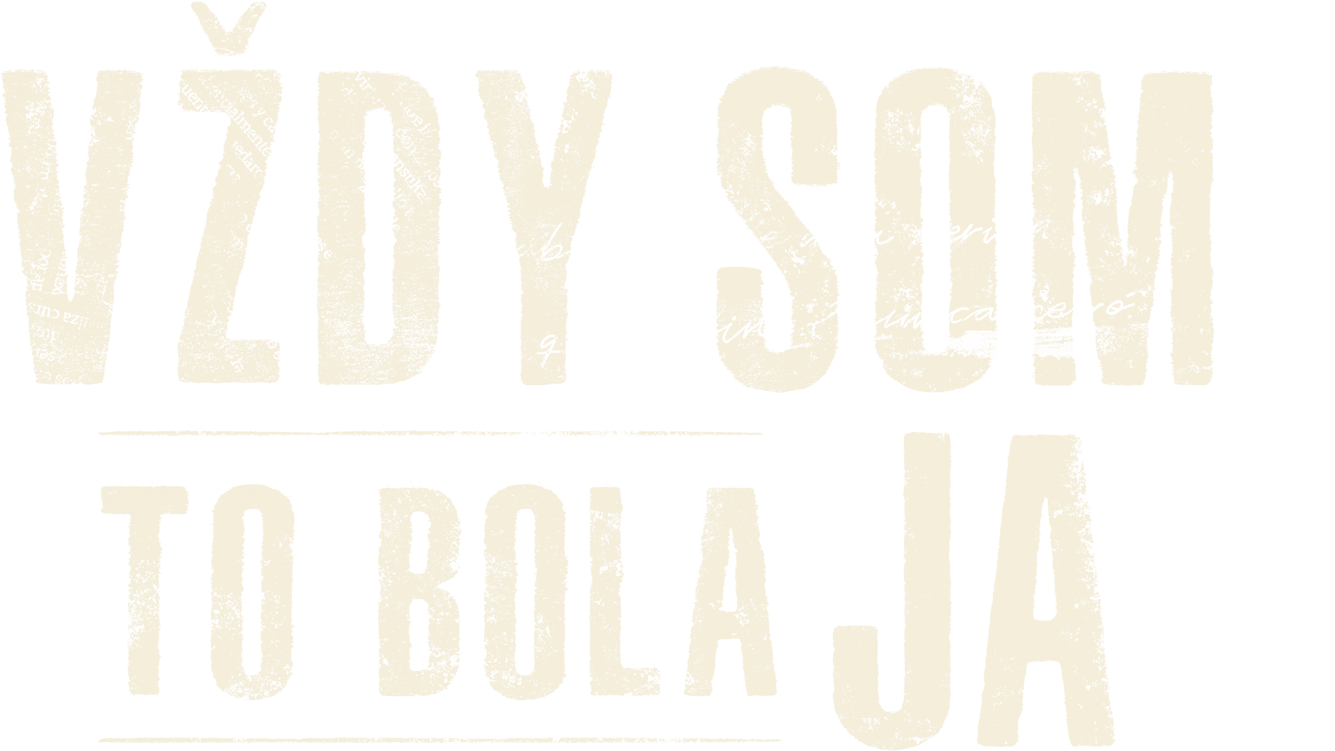 Vždy som to bola ja