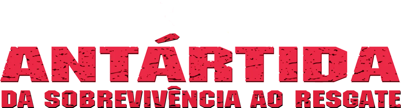 Antártida — Da Sobrevivência ao Resgate