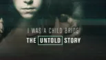 thumbnail - I Was a Child Bride: The Untold Story