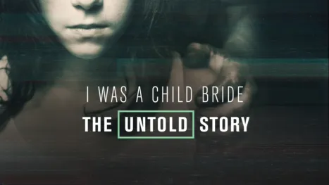 thumbnail - I Was a Child Bride: The Untold Story