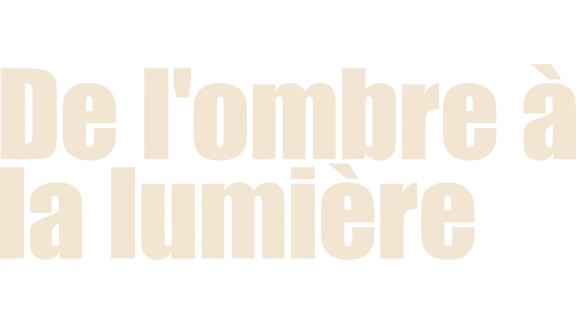 De l'ombre à la lumière