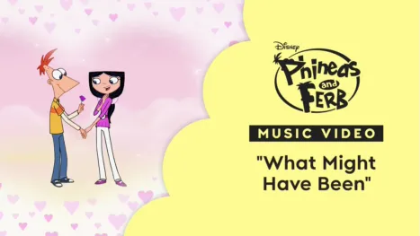 thumbnail - "What Might Have Been" | Phineas and Ferb: Last Day of Summer Music Video