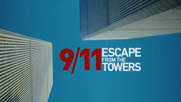 thumbnail - 9/11: Escape From the Towers