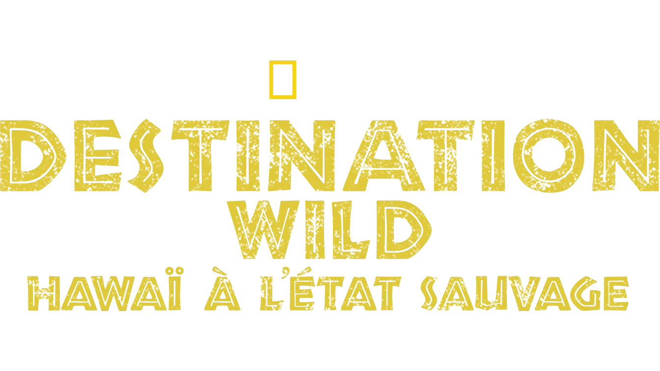 Destination Wild : Hawaï à l'état sauvage
