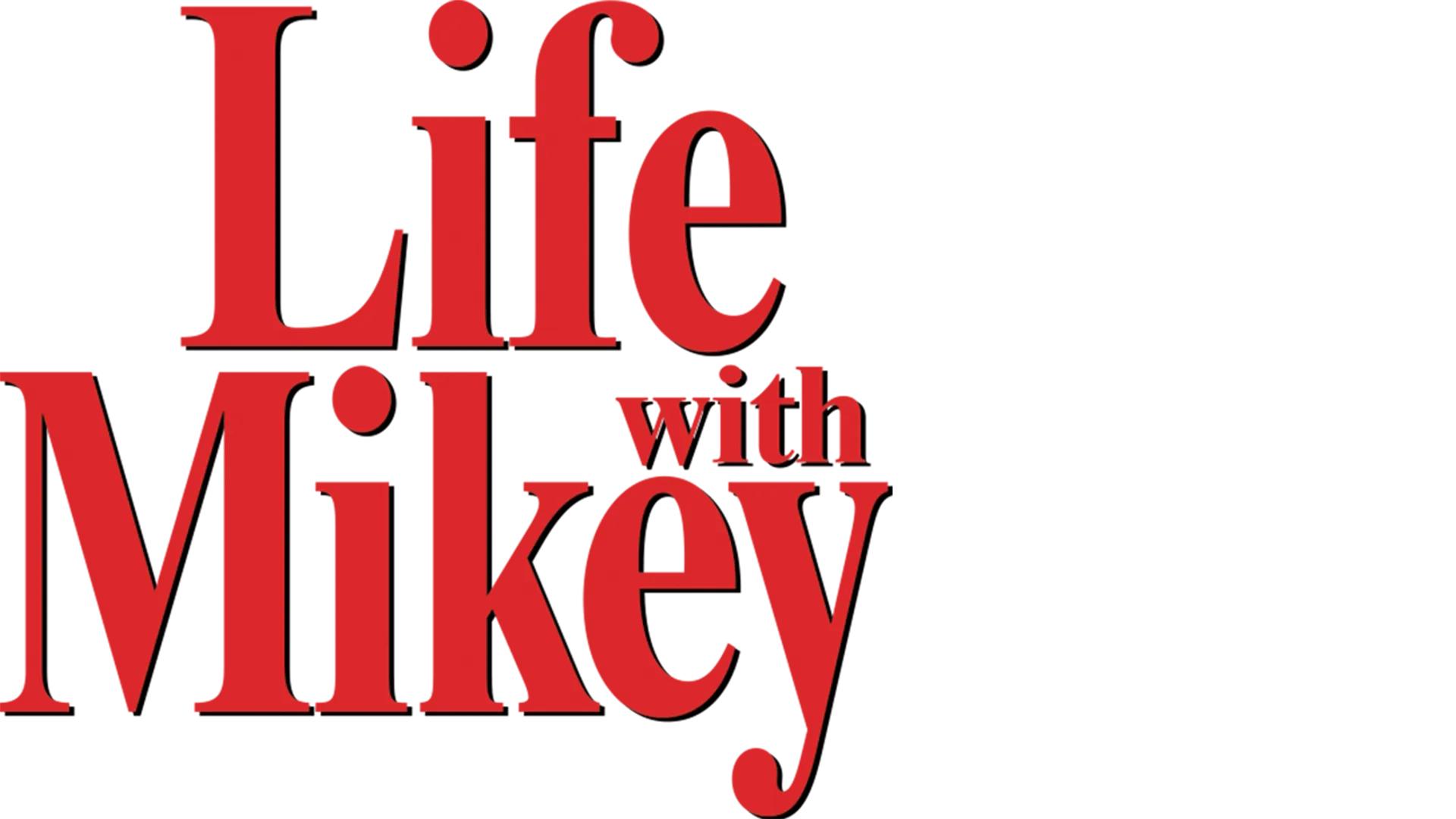 Life With Mikey